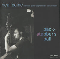 NEAL CAINE - w/ Ned Goold - Stephen Riley - Jason Marsalis - BACK STABBER'S BALL - SMALLS - 8 - CD