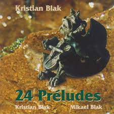 KRISTIAN BLAK - MIKEL BLAK - 24 PRELUDES - TUTL - 77 - CD