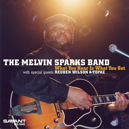 MELVIN SPARKS - WHAT YOU HEAR IS... - SAVANT - 2049 - CD