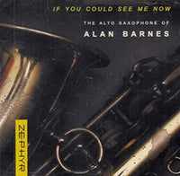 ALAN BARNES - IF YOU COULD SEE ME NOW - ZEPHYR - 34 - CD