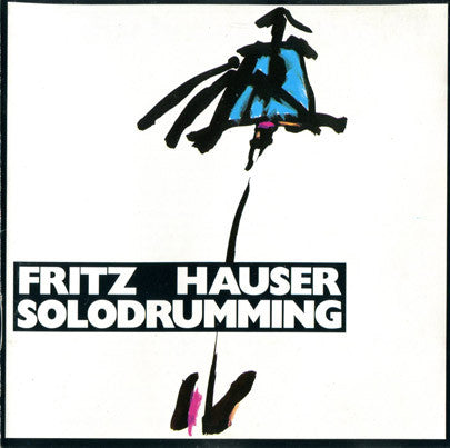 FRITZ HAUSER - SOLODRUMMING - HATART - 6023 CD