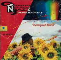 DENIS BADAULT - ORCHESTRE NATIONAL De JAZZ - BOUQUET FINAL - LABELBLEU - 6571 - CD