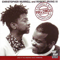 CHRISTOPHER MURRELL - GOSPELS + SPIRITUALS: FULL CIRCLE - NAGELHEYER - 6526 CD