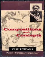 COMPOSITIONS AND CONCEPTS by CAREI F. THOMAS; Pianist + Composer + Improvisor  [NEW PB] CajoleProductions BOOK