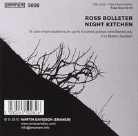 ROSS BOLLETER - NIGHT KITCHEN - An Hour of Ruined Piano - EMANEM - 5008 - CD