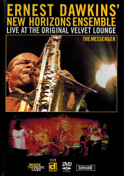 ERNEST DAWKINS - THE MESSENGER: LIVE AT ORIGINAL VELVET LOUNGE (NTSC) - DELMARK - 1570 - DVD