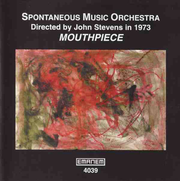 SPONTANEOUS MUSIC ORCHESTRA - MOUTHPIECE - SME - JOHN STEVEN- EMANEM 4039 - CD