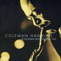 COLEMAN HAWKINS - AT THE GOLDEN CIRCLE 1963/1950/1954 - DRAGON - 265 - CD