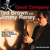 TED BROWN -  JIMMY RANEY - GOOD COMPANY - W/ HOD O'BRIEN - BUSTER WILLIAMS - CRISSCROSS - 1020 - CD