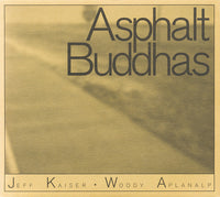 JEFF KAISER -  WOODY APLANALP - ASPHALT BUDDHAS - PFMENTUM - 3 - CD