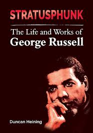 STRATUSPHUNK - The Life & Works of GEORGE RUSSELL by Duncan Heining -  [344 pages] - JazzInternational BOOK [NEW copy]