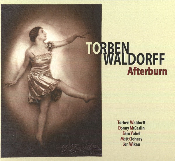 Torben Waldorff - Afterburn - w/ Donny McCaslin - Sam Yahel - 5tet - ArtistShare 78 CD