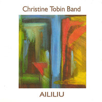 The CHRISTINE TOBIN Band - AILILIO - BABEL - 9501 - CD