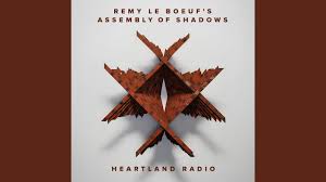 REMY LE BOEUF - ASSEMBLY OF SHADOWS - HEARTLAND RADIO - SOUNDSPORE 202401 CD