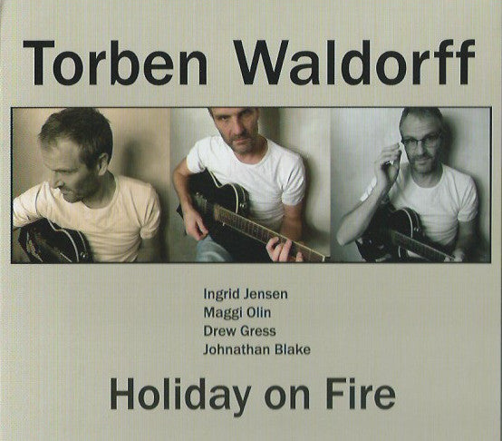 Torben Waldorff - Holiday On Fire  - w/ Ingrid Jensen - Maggi Olin - Drew Gress - Johnathan Blake  - 5tet - ArtistShare 151 CD