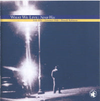 WHAT WE LIVE [LISLE ELLIS / LARRY OCHS / DONALD ROBINSON] - NEVER WAS - BLACKSAINT - 120169 - CD