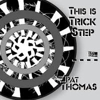 PAT THOMAS - THIS IS TRICK STEP -  577RECORDS 5936 CDr [manufactured]