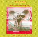 EVAN PARKER - GHOST IN THE MACHINE - NEW EXCURSIONS - NINTH WORLD - 19 CD