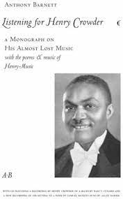 Listening For Henry Crowder ( A Monograph on His Almost Lost Music] By Anthony Barnett  BOOK + CD AB#7058