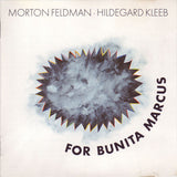 MORTON FELDMAN -  HILDEGARD KLEEB - FOR BUNITA MARCUS - HATART - 6076 CD