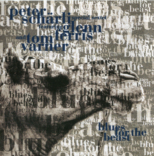 PETER SCHARLI -Special Sextet - featuring:  TOM VARNER - GLENN FERRIS Blues or the Beast - ENJA 9103 CD