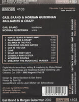 GAIL BRAND and  MORGAN GUBERMAN - BALLGAMES & CRAZY - EMANEM - 4103 - CD