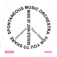 Spontaneous Music ORCHESTRA - SME - FOR YOU TO SHARE - INCLUDES: TREVOR WATTS - JOHN STEVENS - EMANEM - 4023 - CD