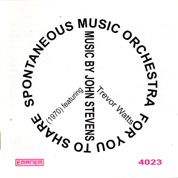 Spontaneous Music ORCHESTRA - SME - FOR YOU TO SHARE - INCLUDES: TREVOR WATTS - JOHN STEVENS - EMANEM - 4023 - CD