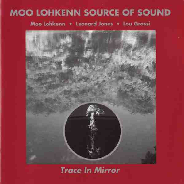 MOO LOHKENN - LEONARD JONES - LOU GRASSI - TRACE IN MIRROR - KONNEX - 5188 - CD