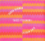 YARON HERMAN - SYLVAIN GHIO - TAKES 2 TO KNOW 1 - SKETCH - 333033 - CD