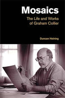 MOSAICS; Life and Works of GRAHAM COLLIER by Duncan Heining [hard cover] Equinox Press BOOK