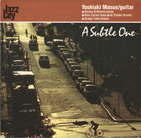 YOSHIAKI MASUO - inc: Kenny Kirkland - Ron Carter - Al Foster - A SUBTLE ONE - BELLAPHON - 66053030 - CD
