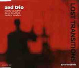 ZED TRIO - HEDDY BOUBAKER - DAVID LATAILLADE - FREDERIC VAUDAUX - LOST TRANSITIONS - AYLER - 102 - CD