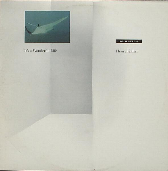 HENRY KAISER - IT'S A WONDERFUL LIFE - METALANGUAGE 124 LP