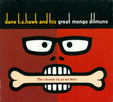 TS HAWK - GREAT MONGO DILMUNS -DON'T HESITATE -  NINTH WORLD - 5 CD