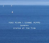 YOKO MIURA - GIANNI MIMMO - Zanshou Glance at the Tide - SETOLA DI MAIALE 4620 CD