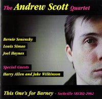 ANDREW SCOTT Quartet - THIS ONE'S FOR BARNEY - SACKVILLE - 2062 - CD