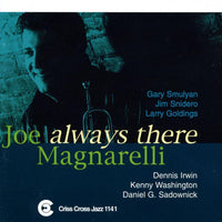 JOE MAGNARELLI - ALWAYS THERE - CRISSCROSS - 1141 - CD