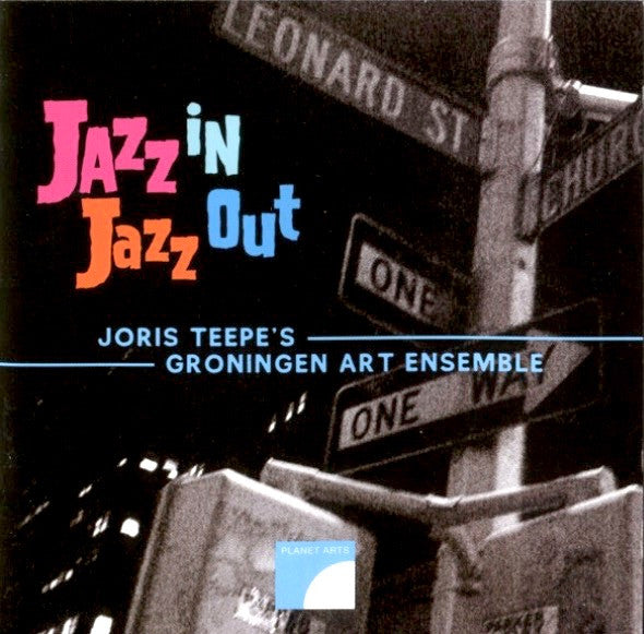 JORIS TEEPE - GRONINGEN ART ENSEMBLE - JAZZ IN JAZZ OUT - PLANETARTS - 200451 - CD