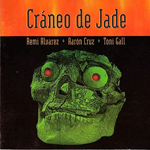 REMI ALVAREZ - AARON CRUZ - TONI GALL : CRANEO de JADE - CRANEO / OPCION SONICA  65 CD