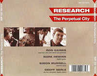 RESEARCH : THE PERPETUAL CITY - RON CAINES - MARK HEWINS - SIMON MURRELL - GEOFF SERLE - IMPETUS 19233 CD
