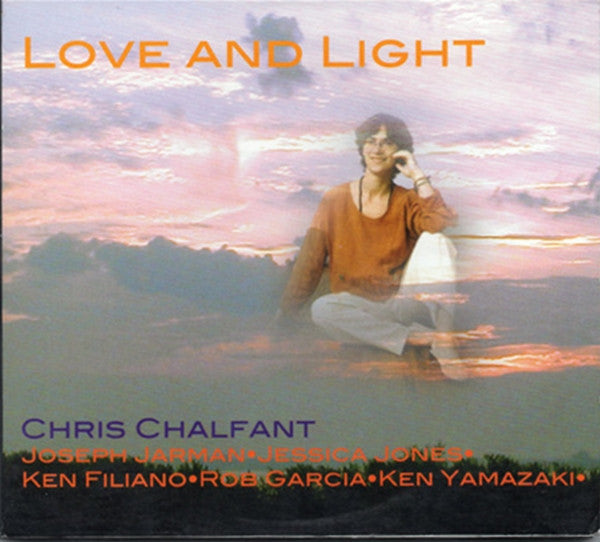 CHRIS CHALFANT - LOVE AND LIGHT - w/ Joseph Jarman - Jessica Jones - Ken Yamazaki - Ken Filiano JYAKU SOUND 10602 CD