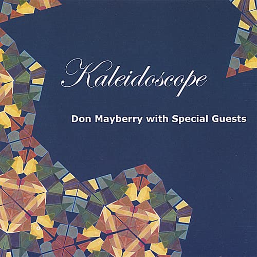 DON MAYBERRY with Special Guests - KALEIDOSCOPE - ALEMBIC ARTS - 608 - 2CDset