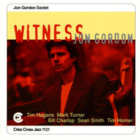 JON GORDON - 6TET - WITNESS - CRISSCROSS - 1121 - CD