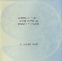 JOHN OSWALD - MICHAEL KEITH - ROGER TURNER - NUMBER NINE - EMANEM - 4129 - CD