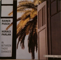 RAINER PUSCH & HORACE PARLAN - IN BETWEEN THOSE CHANGES - YVP - 3046 - CD