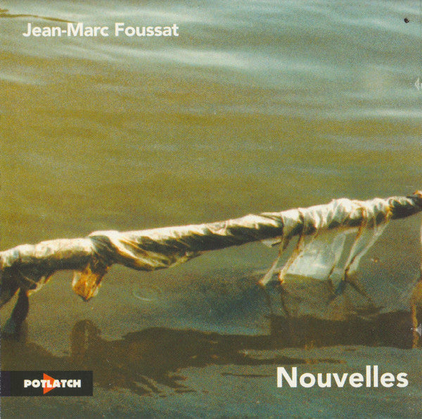 JEAN MARC FOUSSAT - NOUVELLES 1985-2001 - POTLATCH - 301 - CD