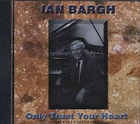 IAN BARGH - ONLY TRUST YOUR HEART - SACKVILLE - 2053 - CD