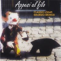 CLAUDIO LODATI - MAURIZIO BRUNOD - APPESI AL FILO - [electric/acoustic guitar duo] - CMC 9941 CD
