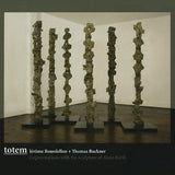 JEROME BOURDELLON - THOMAS BUCKNER - TOTEM: IMPROVS W/SCULPTURE OF KIRILI - MUTABLE MUSIC - 17526 - CD